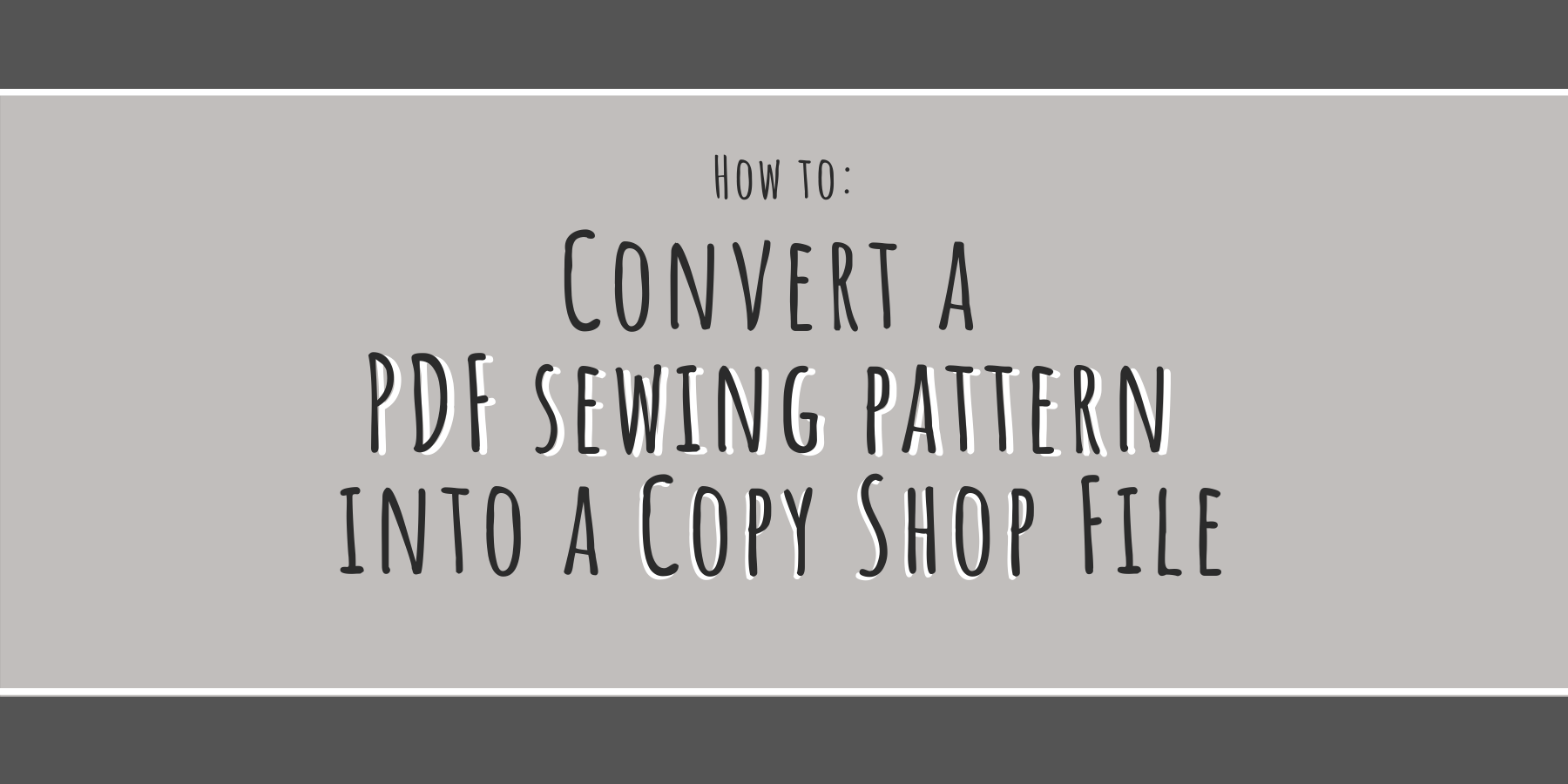 How To: Convert a PDF Sewing Pattern into a Copy Shop Print File -  sewingandthings